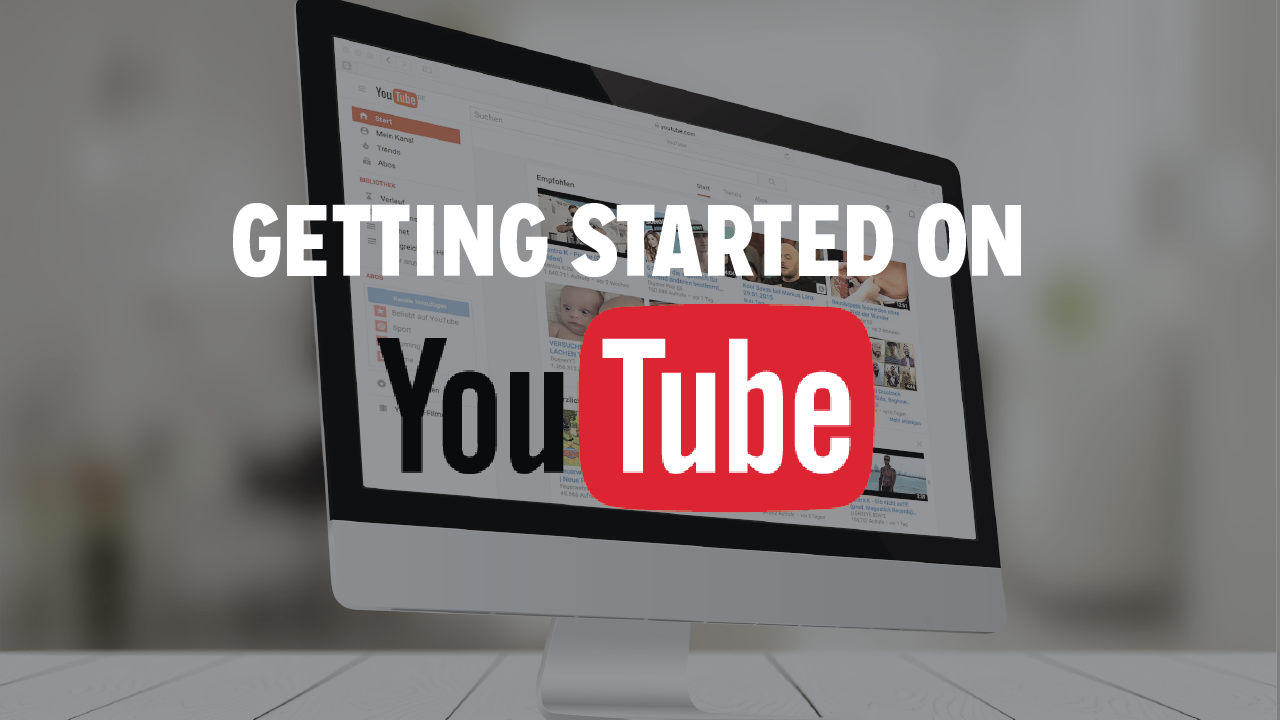 Getting started on Youtube