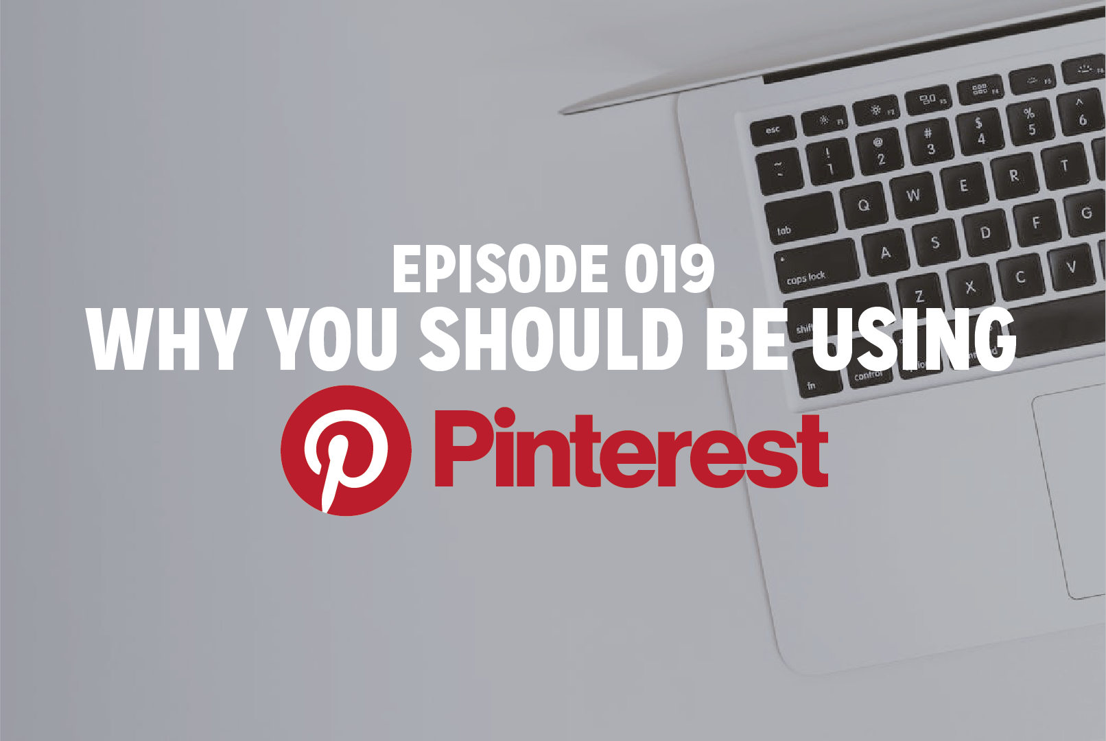 Why You Should Be Using Pinterest